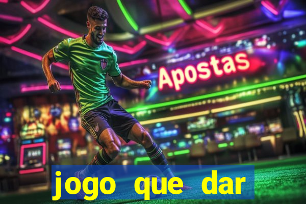 jogo que dar dinheiro no cadastro